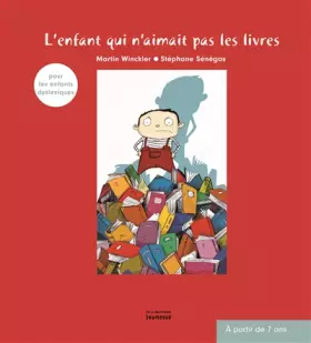 Couverture du produit · L'Enfant qui n'aimait pas les livres (nvelle éd)