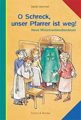 Couverture du produit · O Schreck, unser Pfarrer ist weg!: Neue Ministrantenabenteuer