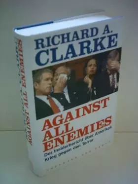Couverture du produit · Against All Enemies: Der Insiderbericht über Amerikas Krieg gegen den Terror