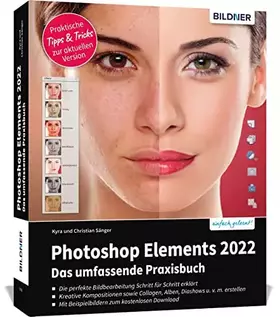 Couverture du produit · Photoshop Elements 2022 - Das umfangreiche Praxisbuch: leicht verständlich, komplett in Farbe, auf 550 Seiten erklärt!