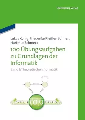 Couverture du produit · 100 Übungsaufgaben zu Grundlagen der Informatik, Band I: Theoretische Informatik