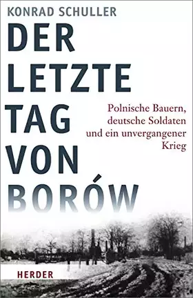 Couverture du produit · Der letzte Tag von Borów: Polnische Bauern, deutsche Soldaten und ein unvergangener Krieg