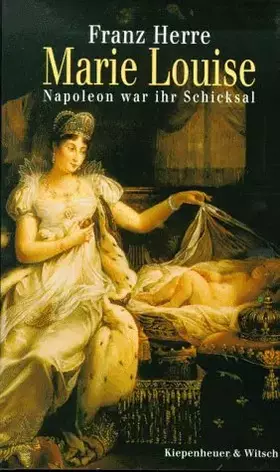 Couverture du produit · Marie Louise: Napoleon war ihr Schicksal