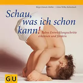 Couverture du produit · Schau, was ich schon kann!: Babys Entwicklungsschritte erkennen und fördern