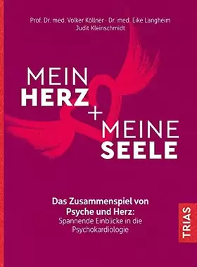 Couverture du produit · Mein Herz + meine Seele: Das Zusammenspiel von Psyche und Herz: Spannende Einblicke in die Psychokardiologie