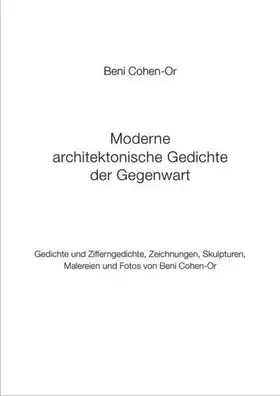 Couverture du produit · Moderne architektonische Gedichte der Gegenwart: Gedichte und Zifferngedichte, Zeichnungen, Skulpturen, Malereien und Fotos von