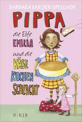 Couverture du produit · Pippa, die Elfe Emilia und die Käsekuchenschlacht