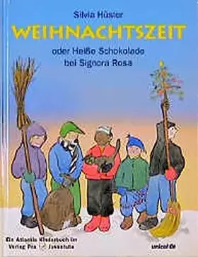 Couverture du produit · Weihnachtszeit: oder Heisse Schokolade bei Signora Rosa
