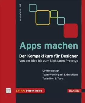 Couverture du produit · Apps machen: Der Kompaktkurs für Designer: Von der Idee bis zum klickbaren Prototyp