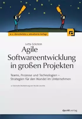 Couverture du produit · Agile Softwareentwicklung in großen Projekten: Teams, Prozesse und Technologien - Strategien für den Wandel im Unternehmen