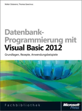 Couverture du produit · Datenbank-Programmierung mit Visual Basic 2012 (Buch + E-Book): Grundlagen, Rezepte, Anwendungsbeispiele