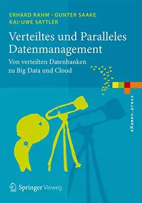 Couverture du produit · Verteiltes und Paralleles Datenmanagement: Von verteilten Datenbanken zu Big Data und Cloud (eXamen.press)