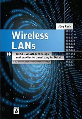Couverture du produit · Wireless LANs: 802.11-WLAN-Technologie und praktische Umsetzung im Detail