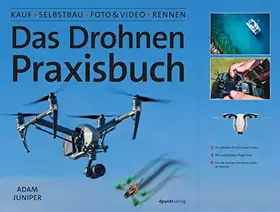 Couverture du produit · Das Drohnen-Praxisbuch: Kauf, Selbstbau, Foto & Video, Rennen