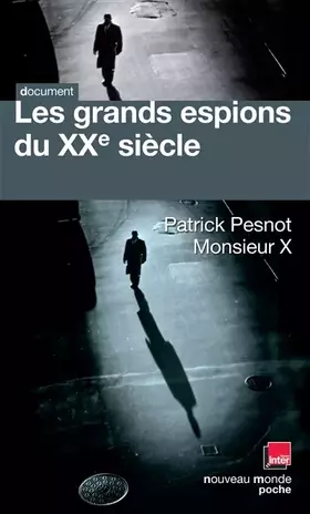 Couverture du produit · Les grands espions du XXe siècle : Les dossiers secrets de Monsieur X