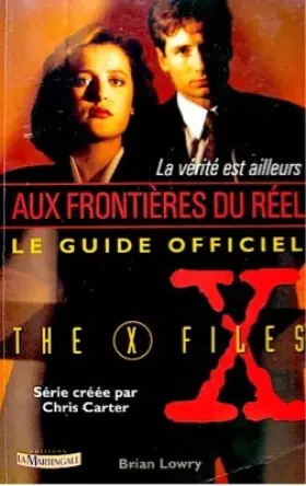 Couverture du produit · LA VERITE EST AILLEURS. Le guide officiel de X-files