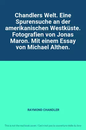 Couverture du produit · Chandlers Welt. Eine Spurensuche an der amerikanischen Westküste. Fotografien von Jonas Maron. Mit einem Essay von Michael Alth