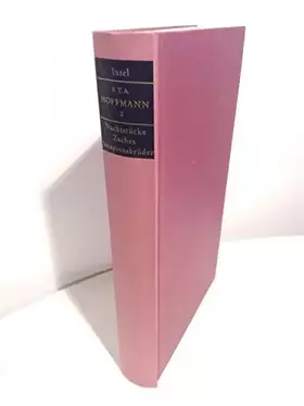 Couverture du produit · Nachtstücke - Klein Zaches genannt Zinnober - Die Serapionsbrüder /  E.T.A. Hoffmann Werke zweiter Band