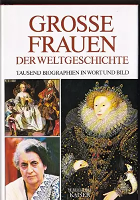 Couverture du produit · Grosse Frauen der Weltgeschichte: Tausend Biographien in Wort und Bild