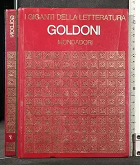 Couverture du produit · I GIGANTI DELLA LETTERATURA. GOLDONI. AA.VV. Mondadori.