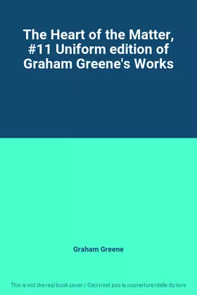 Couverture du produit · The Heart of the Matter, 11 Uniform edition of Graham Greene's Works