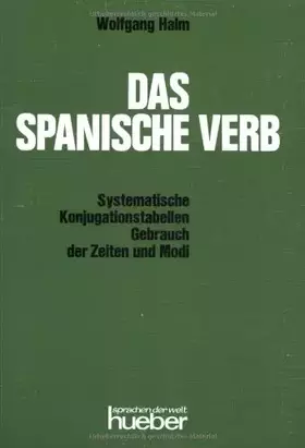 Couverture du produit · Das spanische Verb: Systematische Konjugationstabellen - Gebrauch der Zeiten und Modi