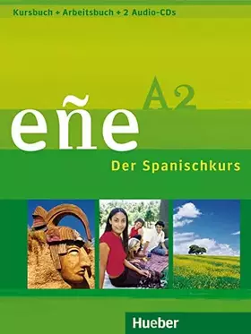 Couverture du produit · eñe A2: Der Spanischkurs / Kursbuch + Arbeitsbuch + 2 Audio-CDs