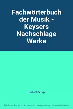 Couverture du produit · Fachwörterbuch der Musik - Keysers Nachschlage Werke