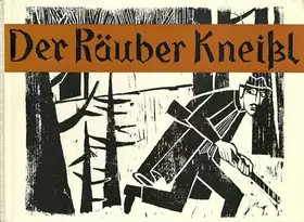 Couverture du produit · Der Räuber Kneißl 24 Holzschnitte über den bayerischen Kriminalfall um 1900