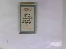 Couverture du produit · Thais, Blaubart, Crainquebille und andere Erzählungen.