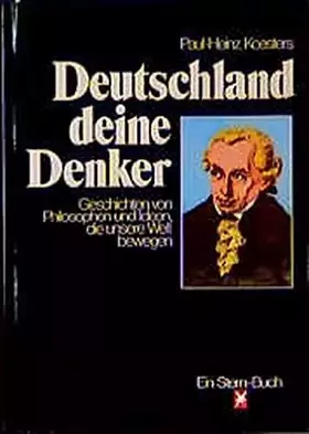 Couverture du produit · Deutschland deine Denker: Geschichten von Philosophen und Ideen, die unsere Welt bewegen (Stern-Buch)