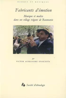 Couverture du produit · Fabricants d'émotion : Musique et malice dans un village tsigane de Roumanie (1DVD)