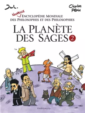 Couverture du produit · La Planète des sages - tome 2 - Nouvelle encyclopédie mondiale des philosophes et des philosophies