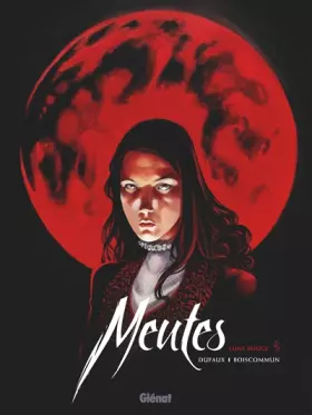 Couverture du produit · Meutes - Tome 02: Lune Rouge 2/2