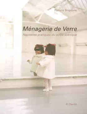 Couverture du produit · Ménagerie de Verre: Nouvelles pratiques du corps scénique