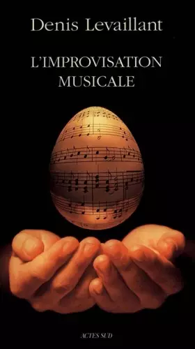 Couverture du produit · L'improvisation musicale: Essai sur la puissance du jeu