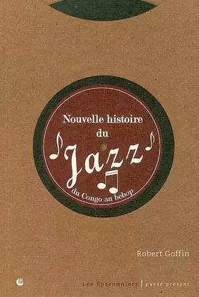 Couverture du produit · Nouvelle histoire du jazz: Du Congo au Bebop