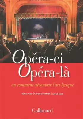 Couverture du produit · Opéra-ci Opéra-là: Ou Comment découvrir l'art lyrique