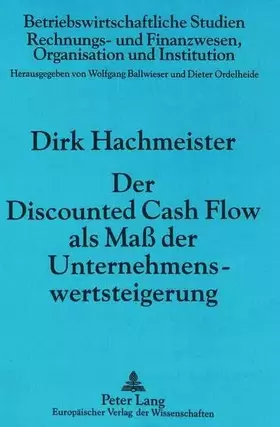 Couverture du produit · Der Discounted Cash Flow als Maß der Unternehmenswertsteigerung: 3., korrigierte Auflage (Betriebswirtschaftliche Studien / Rec