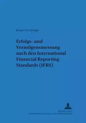 Couverture du produit · Erfolgs- und Vermögensmessung nach International Financial Reporting Standards (IFRS): Dissertationsschrift (Regensburger Beitr
