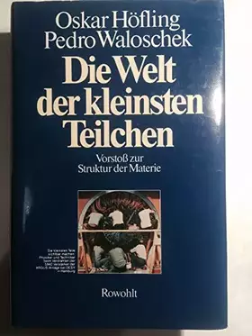 Couverture du produit · Die Welt der kleinsten Teilchen: Vorstoß zur Struktur der Materie