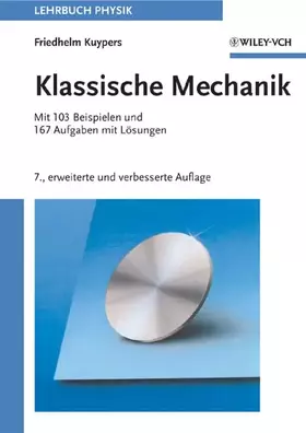 Couverture du produit · Klassische Mechanik: Mit 103 Beispielen und 167 Aufgaben mit Lösungen: Mit 103 Beispielen und 167 Aufgaben mit Losungen 7., Erw