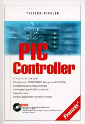 Couverture du produit · PIC Controller: Hardwarebeschaltung, Programmieren, Arbeiten mit der Experimentierplatine. Assembler und Beispielprogramme auf 