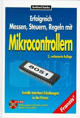 Couverture du produit · Erfolgreich Messen, Steuern und Regeln mit Mikrocontrollern: Serielle Interface Schaltungen in der Praxis