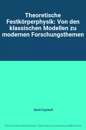 Couverture du produit · Theoretische Festkörperphysik: Von den klassischen Modellen zu modernen Forschungsthemen