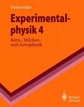 Couverture du produit · Experimentalphysik 4: Kern-, Teilchen- und Astrophysik (Springer-Lehrbuch)