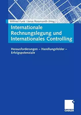 Couverture du produit · Internationale Rechnungslegung und Internationales Controlling: Herausforderungen - Handlungsfelder - Erfolgspotenziale