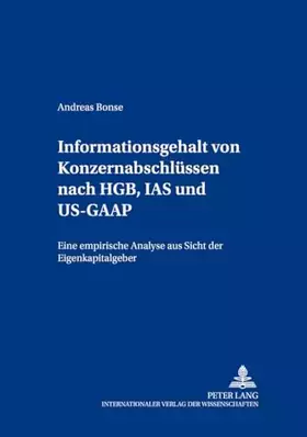 Couverture du produit · Informationsgehalt von Konzernabschlüssen nach HGB, IAS und US-GAAP: Eine empirische Analyse aus Sicht der Eigenkapitalgeber (B