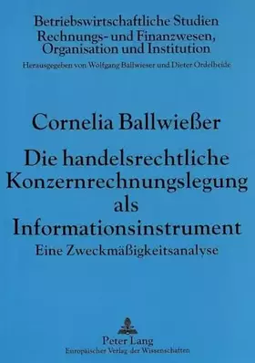 Couverture du produit · Die handelsrechtliche Konzernrechnungslegung als Informationsinstrument: Eine Zweckmäßigkeitsanalyse (Betriebswirtschaftliche S