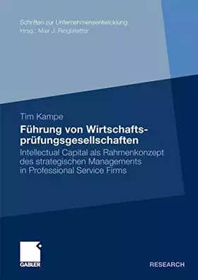 Couverture du produit · Führung von Wirtschaftsprüfungsgesellschaften: Intellectual Capital als Rahmenkonzept des strategischen Managements in Professi